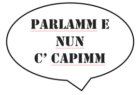 parlamm e nun c’ capimm