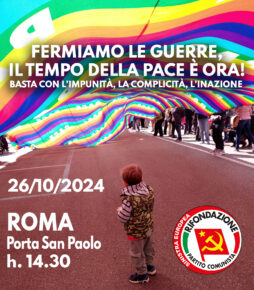 FERMIAMO LE GUERRE, IL TEMPO DELLA PACE È ORA! 26 Ottobre 2024 a Roma l'appuntamento è Porta San Paolo h. 14.30